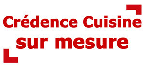 Crédence Cuisine Sur Mesure